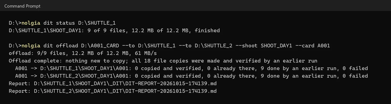 nolgia dit status D:\SHUTTLE_1 में 9 में से 9 फाइलें, पूरी हो गईं; वही ऑफलोड रन दोबारा चलाने पर कॉपी करने के लिए कुछ नया नहीं, सभी 18 फाइल कॉपी पहले के रन द्वारा बनाई और वेरिफाई की गई थीं
